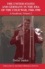 The United States and Germany in the Era of the Cold War, 1945-1990: A Handbook