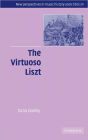 The Virtuoso Liszt