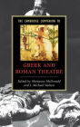 The Cambridge Companion to Greek and Roman Theatre