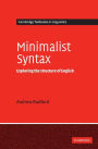 Minimalist Syntax: Exploring the Structure of English / Edition 2