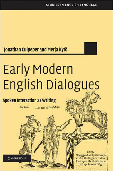 Early Modern English Dialogues: Spoken Interaction as Writing