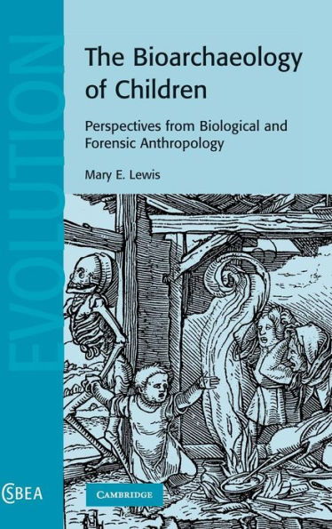 The Bioarchaeology of Children: Perspectives from Biological and Forensic Anthropology