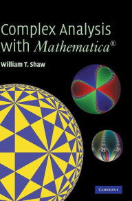 Title: Complex Analysis with MATHEMATICA®, Author: William T. Shaw