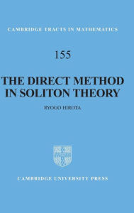 Title: The Direct Method in Soliton Theory, Author: Ryogo Hirota