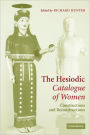 The Hesiodic Catalogue of Women: Constructions and Reconstructions