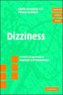 Dizziness: A Practical Approach to Diagnosis and Management