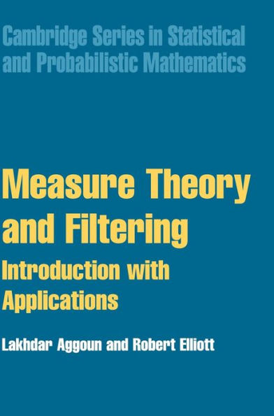 Measure Theory and Filtering: Introduction and Applications / Edition 1