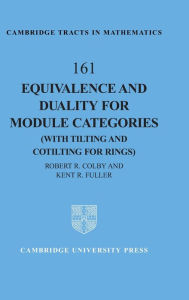 Title: Equivalence and Duality for Module Categories with Tilting and Cotilting for Rings, Author: Robert R. Colby