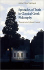 Spectacles of Truth in Classical Greek Philosophy: Theoria in its Cultural Context