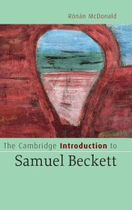 Title: The Cambridge Introduction to Samuel Beckett, Author: Ronan  McDonald