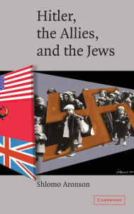 Title: Hitler, the Allies, and the Jews, Author: Shlomo Aronson