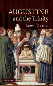 Title: Augustine and the Trinity, Author: Lewis Ayres