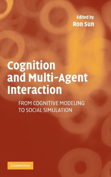 Cognition and Multi-Agent Interaction: From Cognitive Modeling to Social Simulation