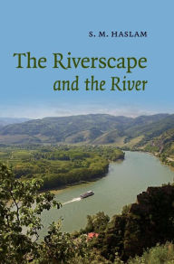 Title: The Riverscape and the River, Author: S. M. Haslam