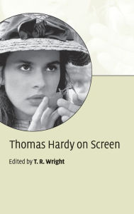 Title: Thomas Hardy on Screen, Author: T. R. Wright