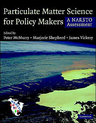 Particulate Matter Science for Policy Makers: A NARSTO Assessment
