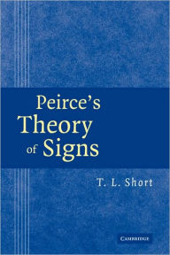 Title: Peirce's Theory of Signs, Author: T. L. Short