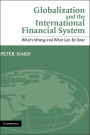 Globalization and the International Financial System: What's Wrong and What Can Be Done