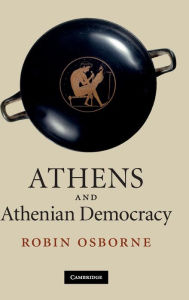 Title: Athens and Athenian Democracy, Author: Robin Osborne
