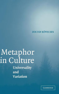 Title: Metaphor in Culture: Universality and Variation, Author: Zoltán Kövecses