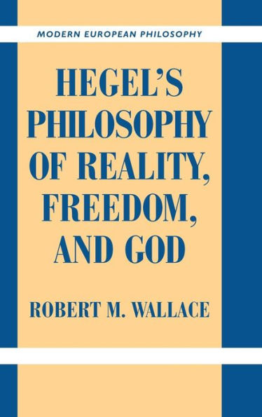 Hegel's Philosophy of Reality, Freedom, and God