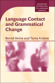 Title: Language Contact and Grammatical Change, Author: Bernd Heine