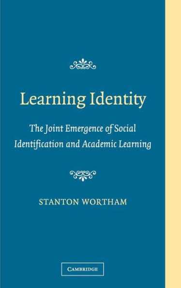 Learning Identity: The Joint Emergence of Social Identification and Academic Learning