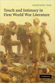 Title: Touch and Intimacy in First World War Literature, Author: Santanu Das
