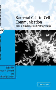 Title: Bacterial Cell-to-Cell Communication: Role in Virulence and Pathogenesis, Author: Donald R. Demuth
