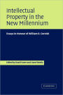 Intellectual Property in the New Millennium: Essays in Honour of William R. Cornish