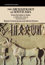 The Archaeology of South Asia: From the Indus to Asoka, c.6500 BCE-200 CE