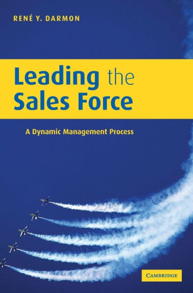 Leading the Sales Force: A Dynamic Management Process