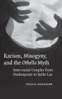 Racism, Misogyny, and the Othello Myth: Inter-racial Couples from Shakespeare to Spike Lee