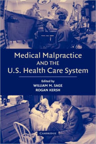 Title: Medical Malpractice and the U.S. Health Care System, Author: William M. Sage