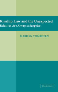 Title: Kinship, Law and the Unexpected: Relatives are Always a Surprise, Author: Marilyn Strathern