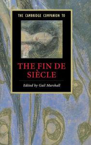 Title: The Cambridge Companion to the Fin de Siècle, Author: Gail Marshall