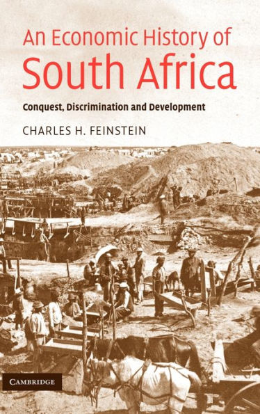 An Economic History of South Africa: Conquest, Discrimination, and Development