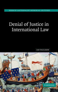 Title: Denial of Justice in International Law, Author: Jan Paulsson