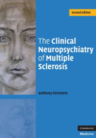 Title: The Clinical Neuropsychiatry of Multiple Sclerosis / Edition 2, Author: Anthony Feinstein