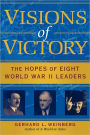 Visions of Victory: The Hopes of Eight World War II Leaders