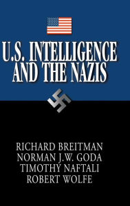 Title: U.S. Intelligence and the Nazis, Author: Richard Breitman