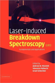 Title: Laser Induced Breakdown Spectroscopy, Author: Andrzej W. Miziolek