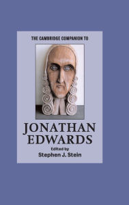 Title: The Cambridge Companion to Jonathan Edwards, Author: Stephen J. Stein