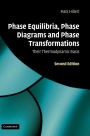 Alternative view 2 of Phase Equilibria, Phase Diagrams and Phase Transformations: Their Thermodynamic Basis / Edition 2