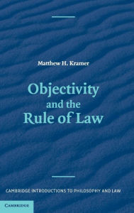 Title: Objectivity and the Rule of Law, Author: Matthew Kramer