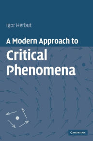 Title: A Modern Approach to Critical Phenomena / Edition 1, Author: Igor Herbut