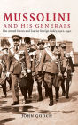 Mussolini and his Generals: The Armed Forces and Fascist Foreign Policy, 1922-1940