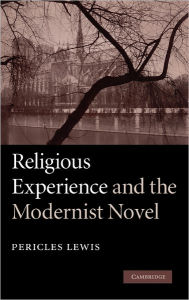 Title: Religious Experience and the Modernist Novel, Author: Pericles Lewis