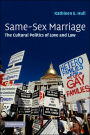 Same-Sex Marriage: The Cultural Politics of Love and Law