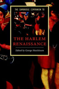 Title: The Cambridge Companion to the Harlem Renaissance, Author: George Hutchinson